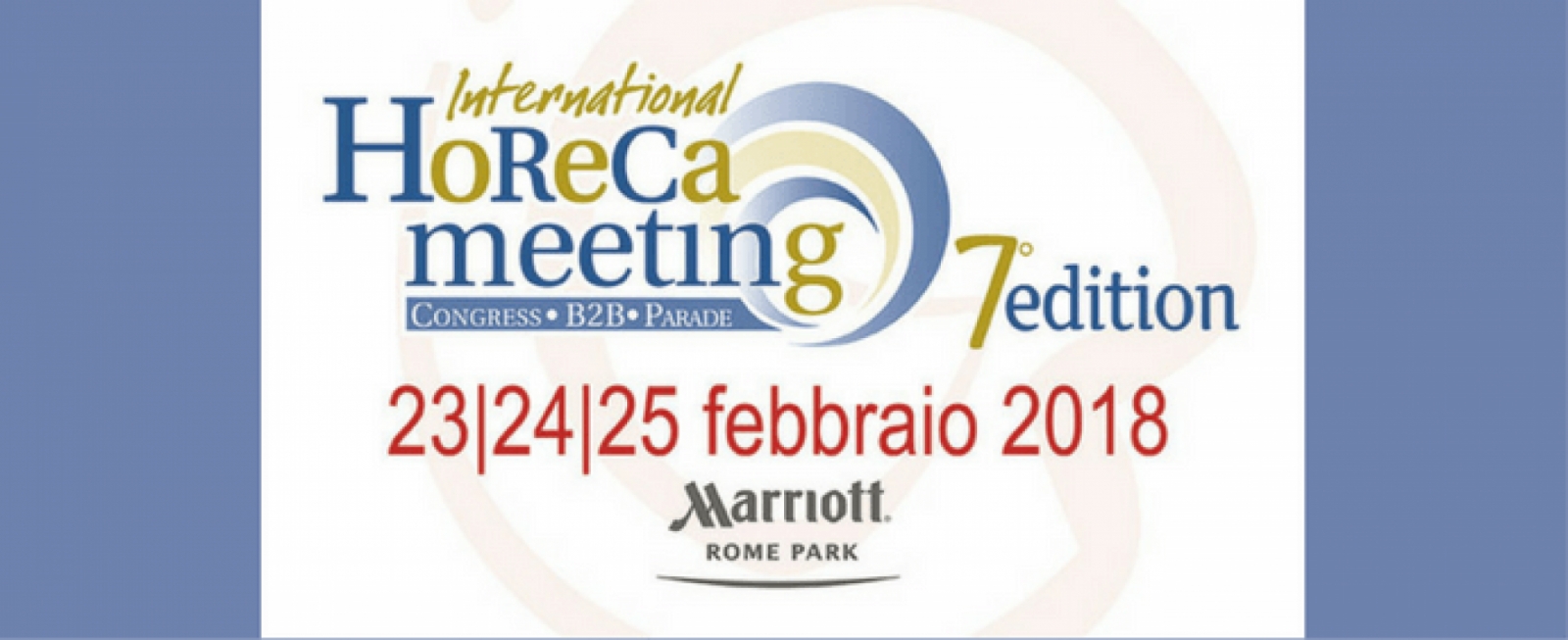 INTERNATIONAL HORECA MEETING - MARRIOTT ROMA